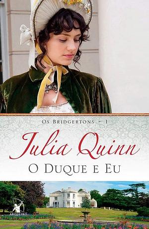 O Duque e Eu by Julia Quinn