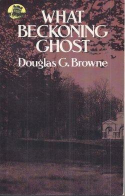 What Beckoning Ghost by Douglas G. Browne