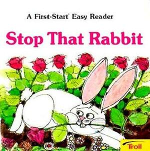 Stop That Rabbit! by Sharon Peters