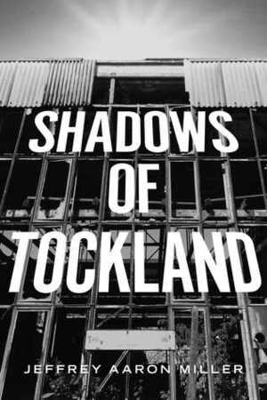 Shadows of Tockland by Jeffrey Aaron Miller