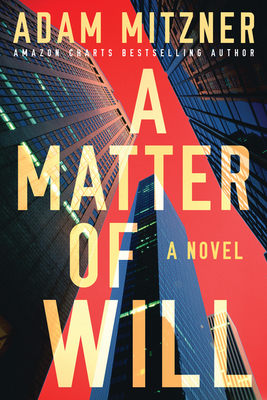 A Matter of Will by Adam Mitzner