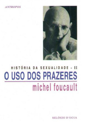 História da Sexualidade II: O Uso dos Prazeres by Michel Foucault, Manuel Alberto