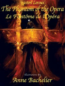 The Phantom of the Opera / La Fantôme de l'Opéra by Gaston Leroux, Anne Bachelier, Neil Zukerman