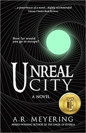 Unreal City by A.R. Meyering