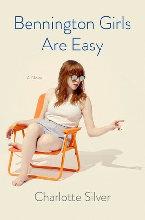 Bennington Girls Are Easy by Charlotte Silver