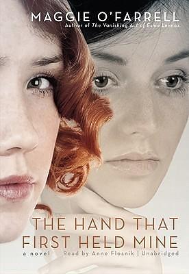 The Hand that First Held Mine by Anne Flosnik, Maggie O'Farrell