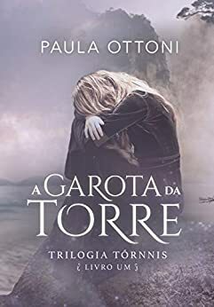 A Garota da Torre by Paula Ottoni