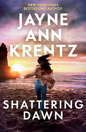 Shattering Dawn by Jayne Ann Krentz