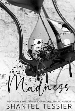 Madness by Shantel Tessier