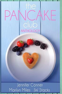 The Pancake Club Anthology by Marilyn Conner Miles, Jw Stacks, Jennifer Conner