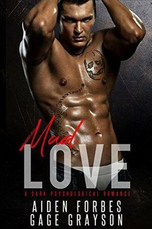Mad Love by Gage Grayson, Aiden Forbes