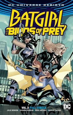 Batgirl and the Birds of Prey Vol. 3: Full Circle by Shawna Benson, Julie Benson