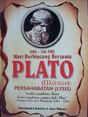 Mari Berbincang bersama Plato: Persahabatan by Plato