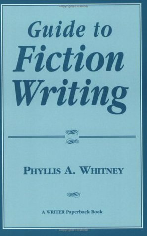 Guide to Fiction Writing by Phyllis A. Whitney