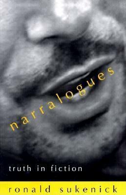 Narralogues: Truth in Fiction by Ronald Sukenick
