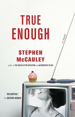 True Enough by Stephen McCauley
