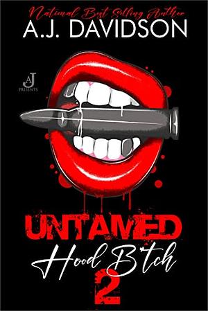 Untamed Hood B*tch 2 by A.J. Davidson