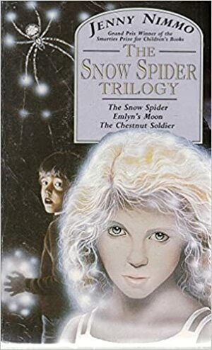 The Snow Spider Trilogy: Snow Spider, Emlyn's Moon and Chestnut Soldier by Jenny Nimmo