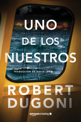 Uno de Los Nuestros by Robert Dugoni