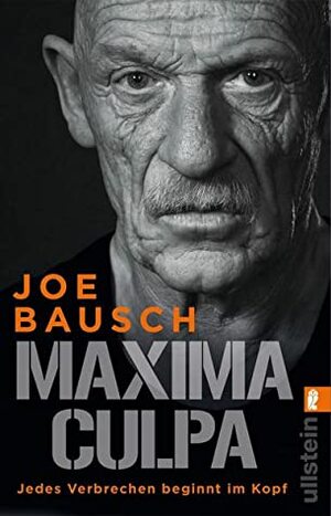 Maxima Culpa: Jedes Verbrechen beginnt im Kopf | Der bekannteste Gefängnisarzt Deutschlands analysiert spektakuläre Kriminalfälle by Bertram Job, Joe Bausch