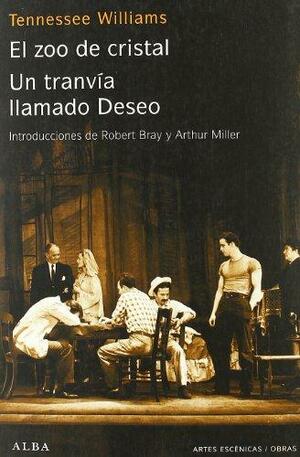 El zoo de cristal/ Un tranvía llamado deseo by Tennessee Williams