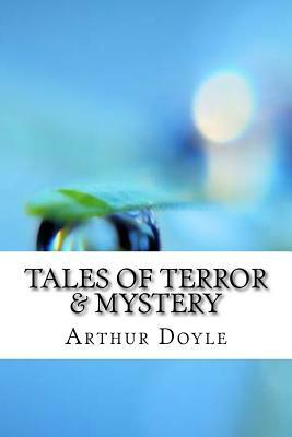 Tales of Terror & Mystery by Arthur Conan Doyle