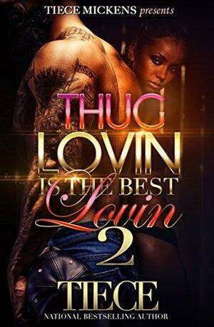 Thug Lovin' Is The Best Lovin' 2 by Tiece