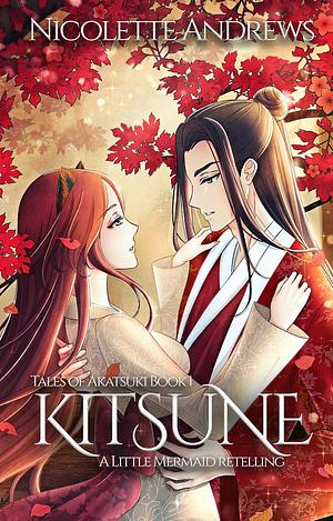 Kitsune: A Little Mermaid Retelling by Nicolette Andrews