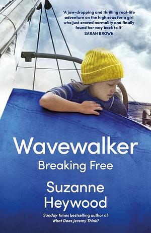Wavewalker: Breaking Free by Suzanne Heywood