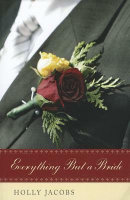 Everything But a Bride by Holly Jacobs