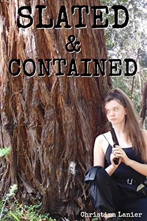 Slated & Contained (Slated, #2) by Christina Lanier