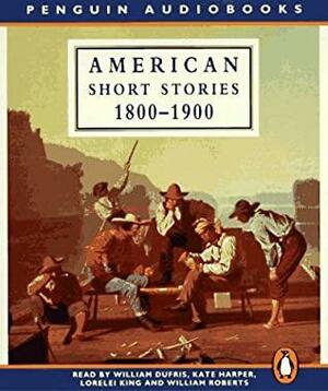 American Short Stories 1800-1900 by Various, Martin Franks, Darryl Pinckney, Charlotte Perkins Gilman, Washington Irving, Mark Twain, Nathaniel Hawthorne, William Dean Howells, Edgar Allan Poe, Herman Melville, Ambrose Bierce, Bret Harte, Sarah Orne Jewett, Stephen Crane, Kate Chopin, Harriet Beecher Stowe