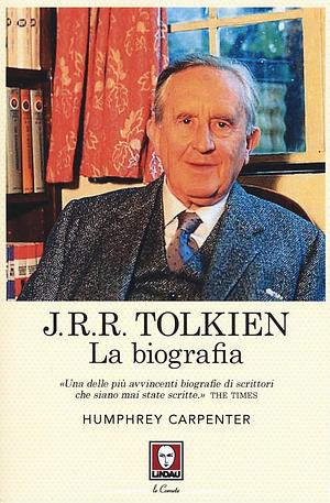 J. R. R. Tolkien. La biografia by Humphrey Carpenter