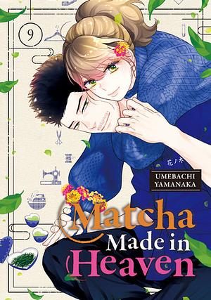 Matcha Made in Heaven, Vol. 9 by Umebachi Yamanaka