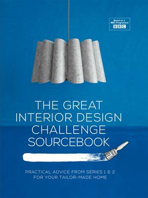 The Great Interior Design Challenge Workbook by Tom Dyckhoff, Katherine Sorrell, Nina Sharman, Sophie Robinson, Daniel Hopwood