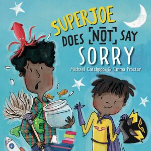 SuperJoe Does NOT Say Sorry by Michael Catchpool