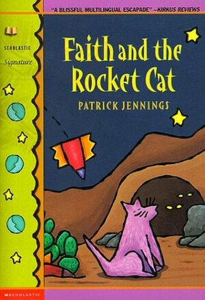 Faith and the Rocket Cat by Patrick Jennings