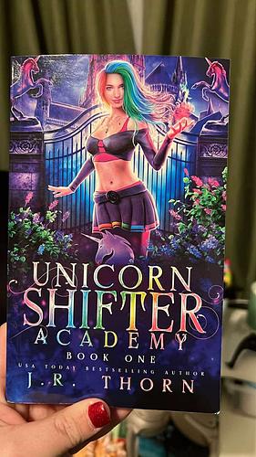 Unicorn Shifter Academy by J.R. Thorn, J.R. Thorn