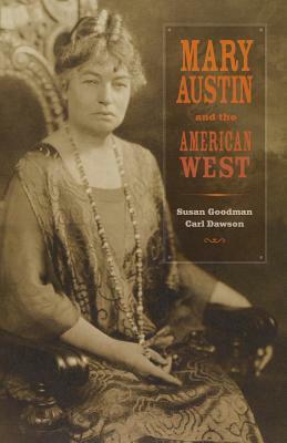 Mary Austin and the American West by Susan Goodman, Carl Dawson