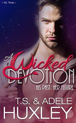 A Wicked Devotion: A Dark Romantic Thriller by Adele Huxley, Adele Huxley, Adele Huxley