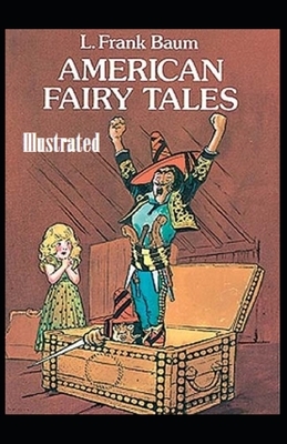 American Fairy Tales Illustrated by L. Frank Baum