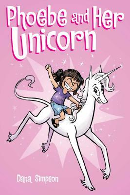 Phoebe and Her Unicorn, Volume 1 by Dana Simpson