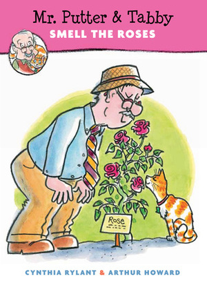 Mr. Putter and Tabby Smell the Roses by Cynthia Rylant, Arthur Howard