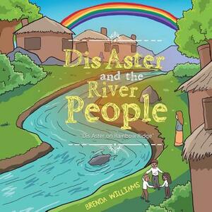 Dis Aster and the River People by Brenda Williams