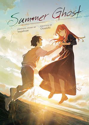 Summer Ghost (Light Novel) by loundraw, Otsuichi