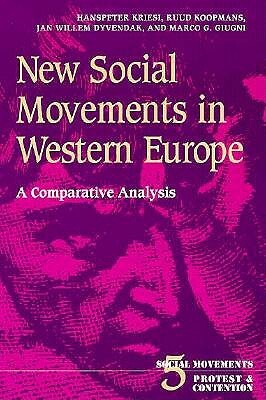 New Social Movements in Western Europe: A Comparative Analysis by Hanspeter Kriesi
