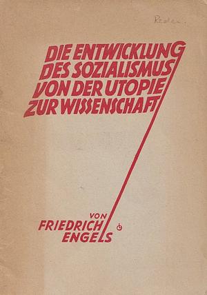 Die Entwicklung des Sozialismus von der Utopie zur Wissenschaft by Friedrich Engels