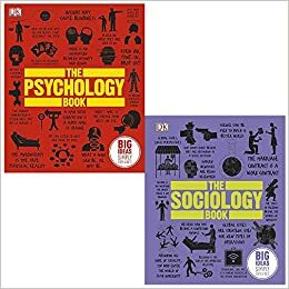 The Psychology Book, The Sociology Book 2 Books Collection Set - Big Ideas Simply Explained by Marcus Weeks Sarah Tomley, The Psychology Book by DK, Merrin Lazyan Nigel Benson, D.K. Publishing, Megan Todd, Voula Grand, Mitchell Hobbs, Joannah Ginsburg, Catherine Collin