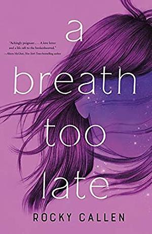 A Breath Too Late by Rocky Callen