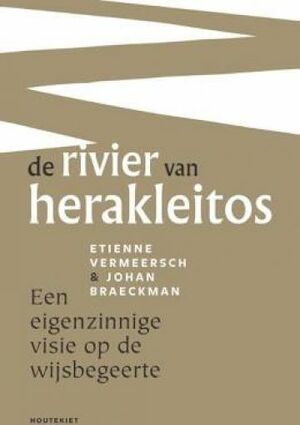 De Rivier van Herakleitos by Johan Braeckman, Etienne Vermeersch